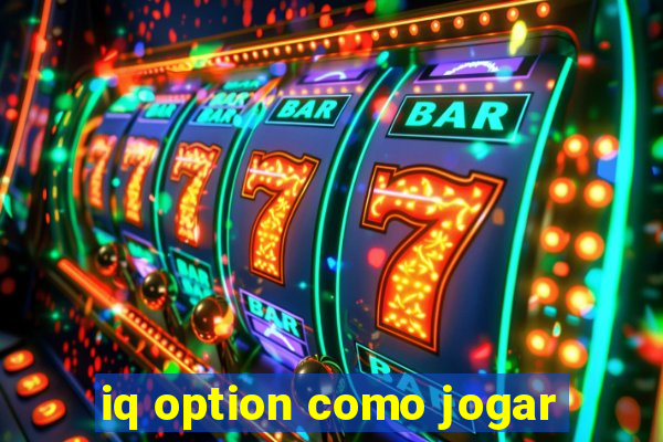 iq option como jogar